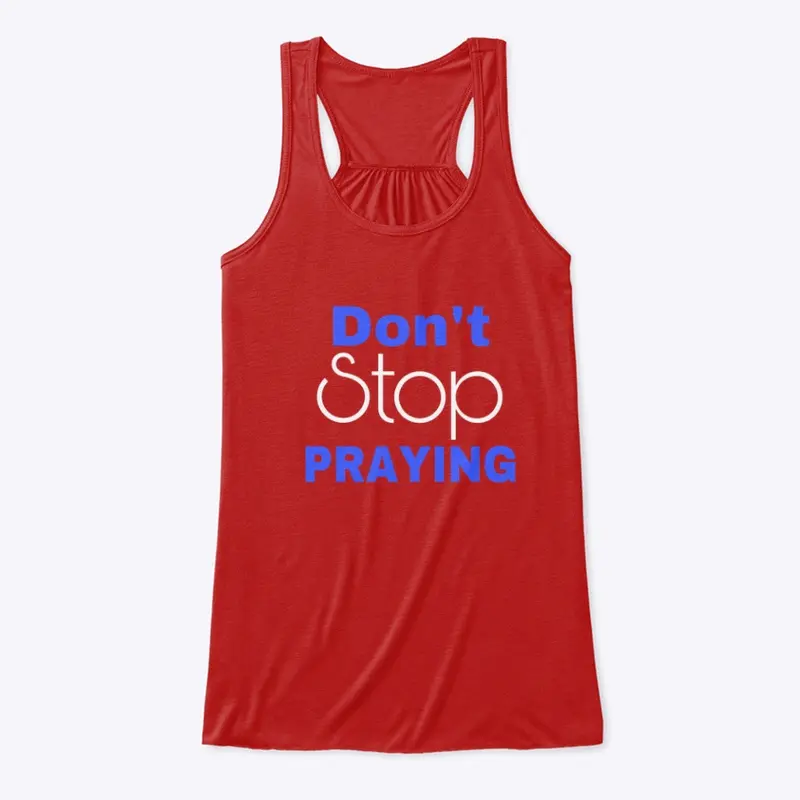 Don’t Stop Praying- Blue 