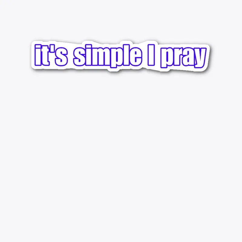 It's simple I pray - Blue 