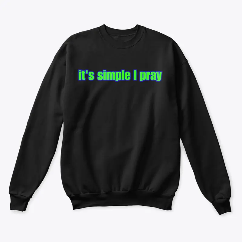 It's simple I pray -Blue/ Green