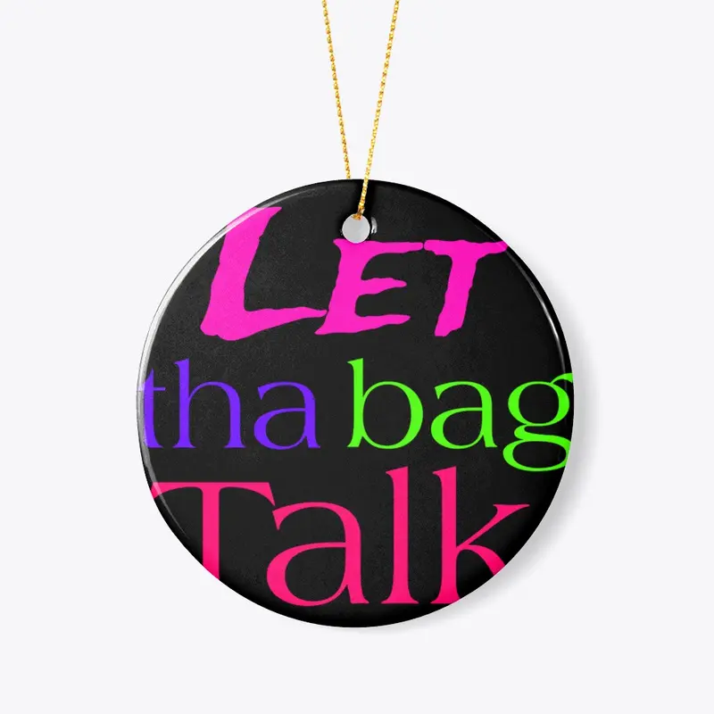 Let tha bag talk tee