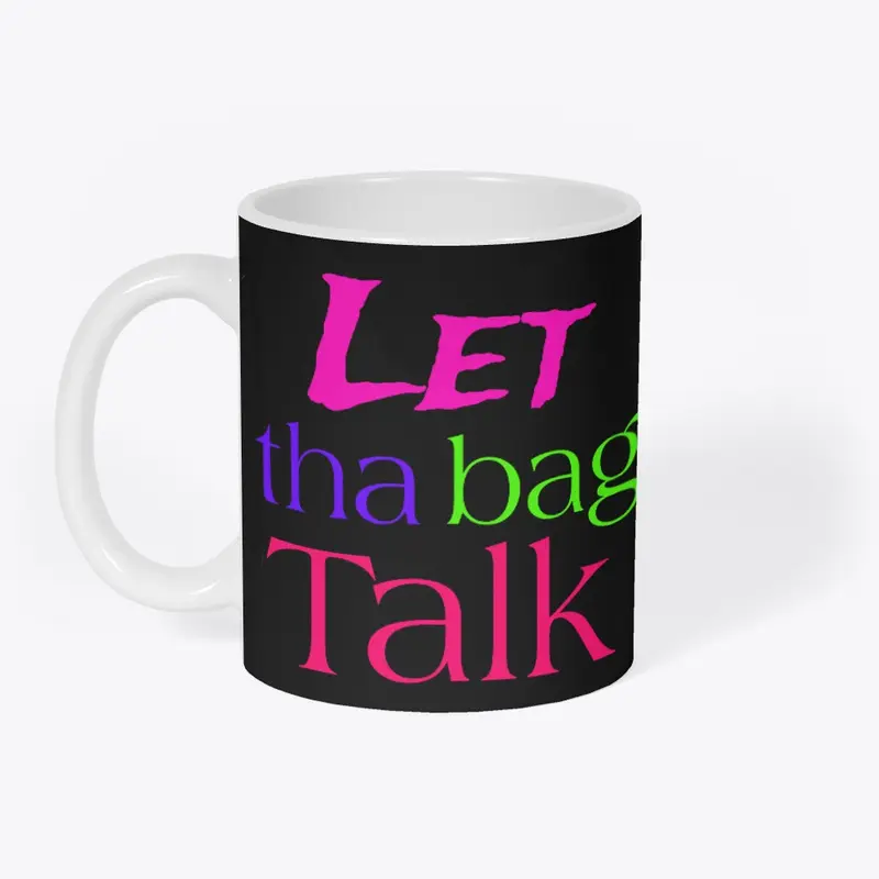 Let tha bag talk tee