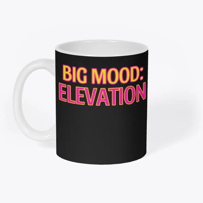 Big Mood: ELEVATION 