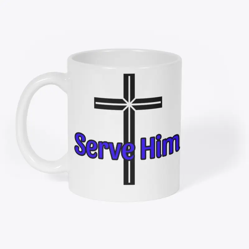 Serve Him- Blue