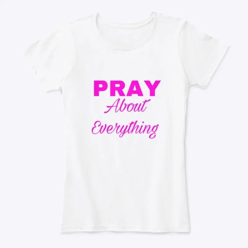 Pray About Everything-Pink