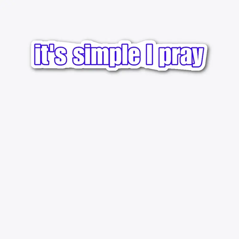 It's simple I pray - Blue 