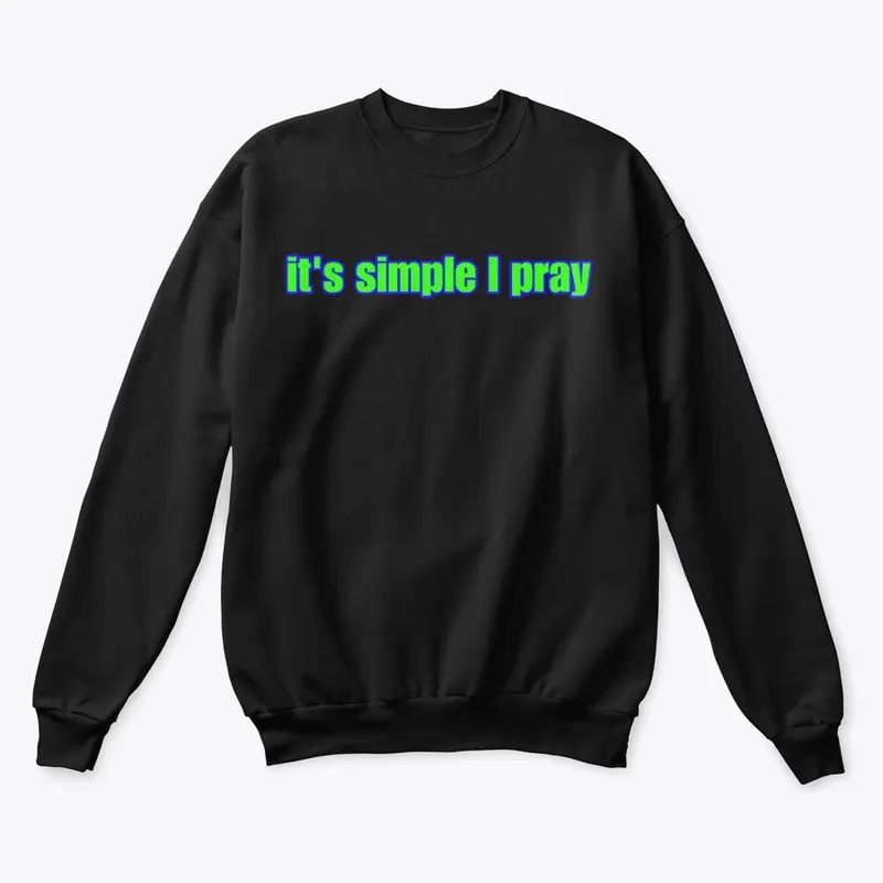 It's simple I pray -Blue/ Green