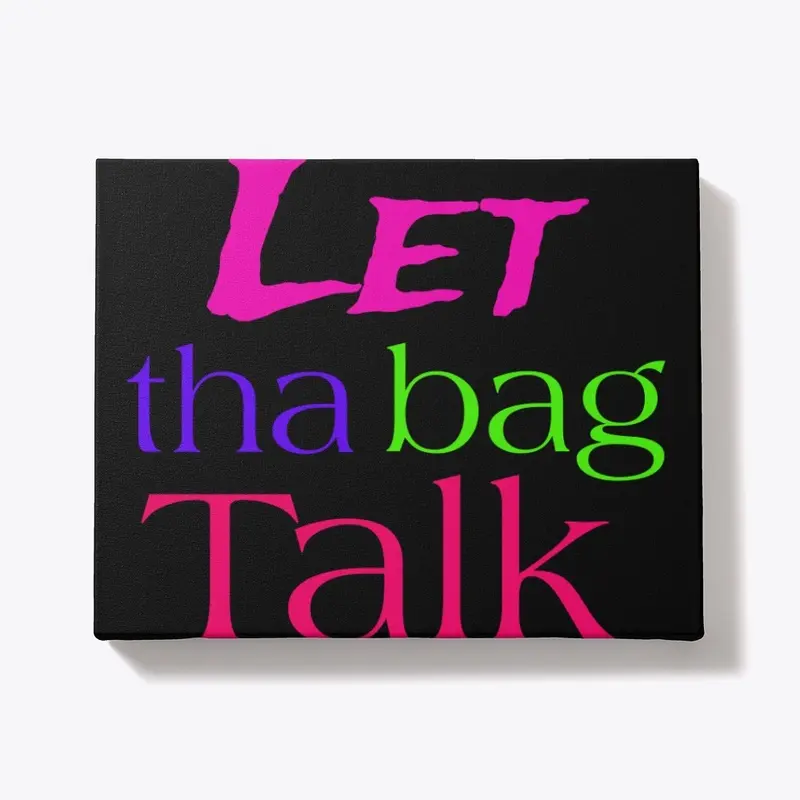 Let tha bag talk tee